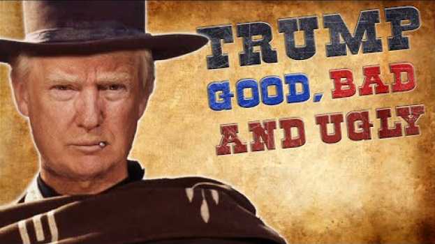 Video Trump: Good, Bad, and Ugly in Deutsch
