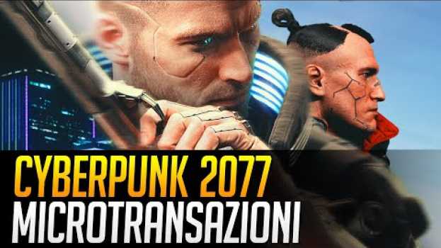 Video Cyberpunk 2077: Microtransazioni "positive" nel multiplayer in English