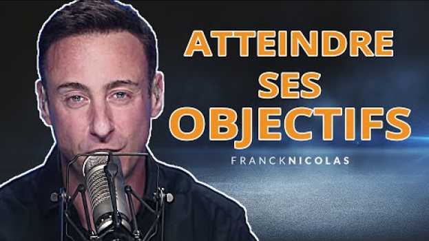 Video La clé pour atteindre vos objectifs I Franck Nicolas in English