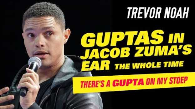 Video "Guptas In Jacob Zuma's Ear The Whole Time" - Trevor Noah - (There's A Gupta On My Stoep) in Deutsch