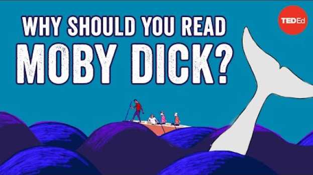 Video Why should you read “Moby Dick”? - Sascha Morrell su italiano
