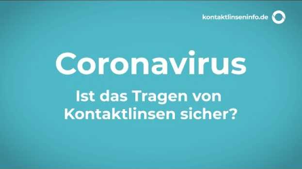 Video Coronavirus: ist das Tragen von Kontaktlinsen sicher? en Español