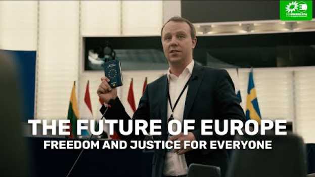 Video The Future of Europe? Freedom and Justice for everyone! en français
