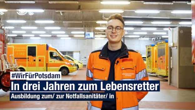 Video In drei Jahren zum Lebensretter - Ausbildung zum/ zur Notfallsanitäter/ in I #WirFürPotsdam in Deutsch