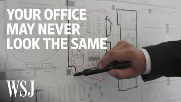 Video The Office Redesign Has Only Just Begun | WSJ en français