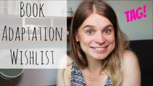 Video TAG | Book Adaptation Wishlist in English