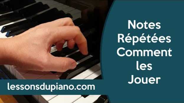 Video Notes Répétées au Piano - Comment les Jouer en Español