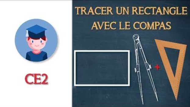 Video Tracer un rectangle avec le compas - CE2 - Petits Savants en français