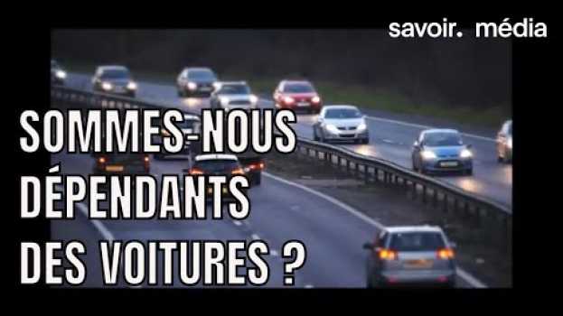 Video Sommes-nous dépendants des voitures? - Territoire - S1E3 em Portuguese