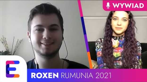 Video Eurowizja 2021: Roxen (Rumunia 🇷🇴) - "To ważne, by przede wszystkim kochać siebie" (WYWIAD) in Deutsch