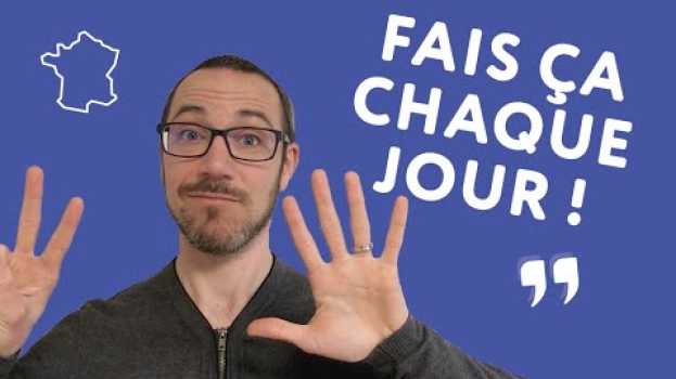 Video 7 choses à faire tous les jours en français