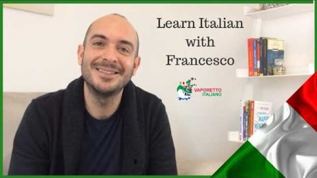 Video Impara l'italiano con Francesco - Vaporetto Italiano en français