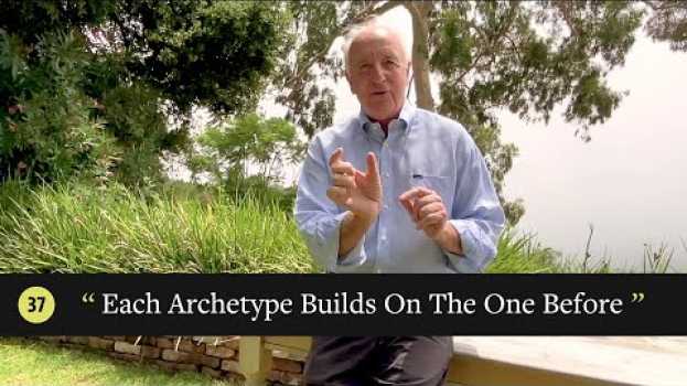 Video Episode 37: Each Archetype Builds On The One Before su italiano