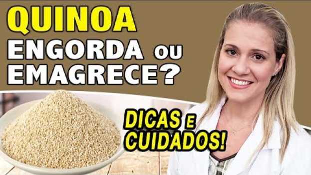 Video Quinoa Engorda ou Emagrece? [DICAS + CUIDADOS] en français