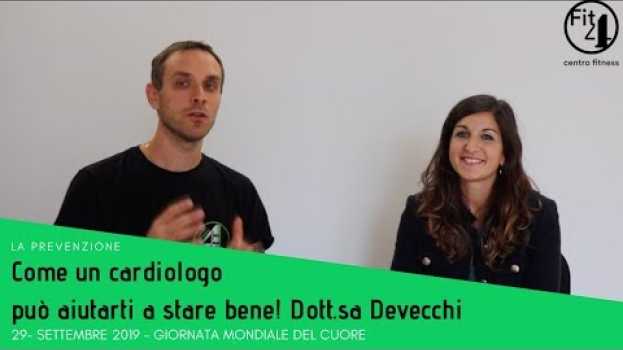 Video Giornata Mondiale del Cuore: Dott.sa Chiara Devecchi - Come un cardiologo può aiutarti a stare bene! en français