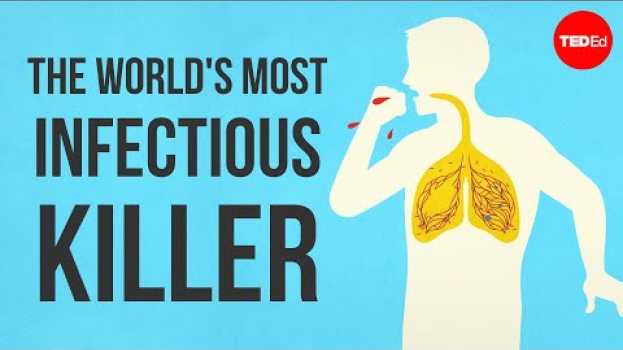 Video What makes tuberculosis (TB) the world's most infectious killer? - Melvin Sanicas in Deutsch