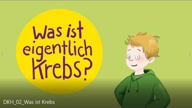 Video Kindern Krebs erklären: Was ist Krebs? in Deutsch