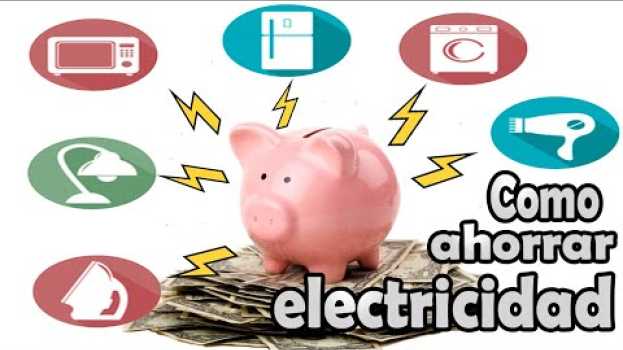 Video 5 trucos para ahorrar hasta 80% de energía eléctrica - COMPROBADO em Portuguese