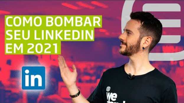 Video Como bombar seu LinkedIn em 2021? [ Truques & Segredos ]  🤯😍🚀 in Deutsch