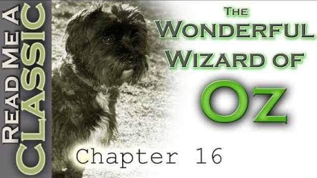 Video The Wonderful Wizard Of Oz - Chapter 16 - Free Audiobook - Read Along su italiano