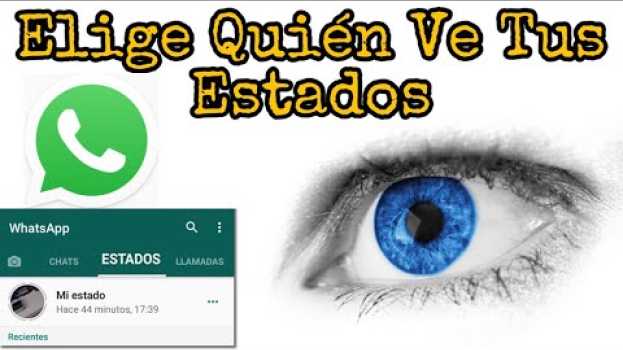 Video Selecciona Quien Puede Ver Tus Estados de WhatsApp em Portuguese