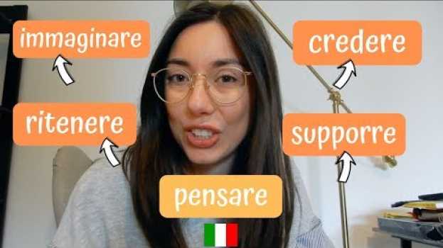 Video Is there another way to say “Penso che” in Italian? [VERBI DI OPINIONE IN ITALIANO] en Español