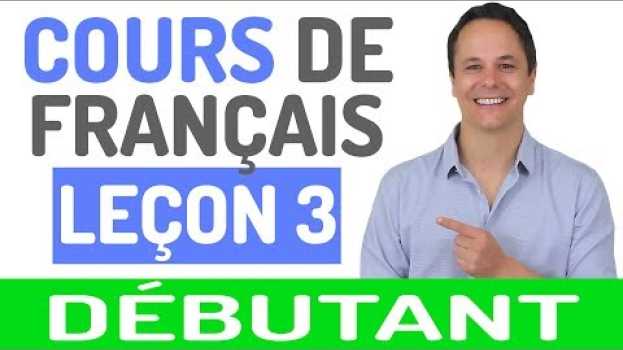 Video Cours de Français Gratuit pour Débutants (3) en Español