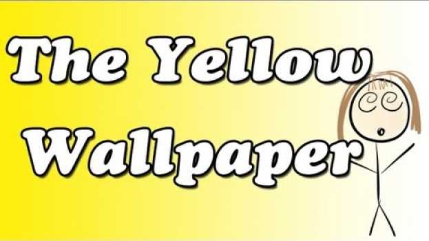 Video The Yellow Wallpaper by Charlotte Perkins Gilman (Summary and Review) - Minute Book Report en français
