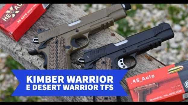 Video Test delle Kimber Warrior e Desert Warrior TFS, pistole in calibro .45 ACP en Español
