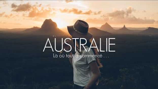 Video AUSTRALIE |  Là où tout a commencé... in English