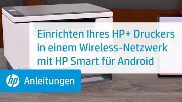Video Einrichten Ihres HP+ Druckers in einem drahtlosen Netzwerk mit HP Smart - Android-Geräte |HP Support na Polish