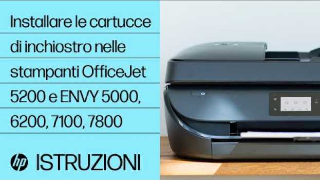 Video Installare le cartucce di inchiostro nelle stampanti OfficeJet 5200 e ENVY 5000, 6200, 7100, 7800 in English