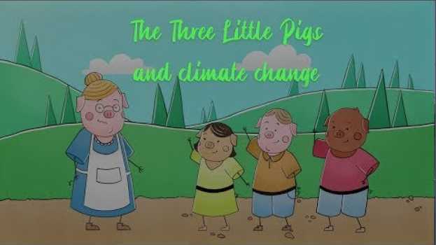 Video Trzy świnki i zmiana klimatu en Español