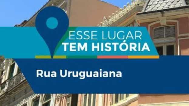 Видео Esse lugar tem história | Rua Uruguaiana на русском