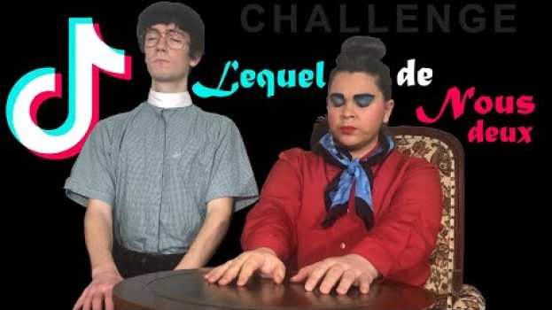 Видео Lequel de nous deux (challenge tik tok) на русском