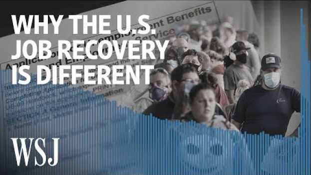 Video Why America's Jobs Recovery Is Different From Other Countries' | WSJ en Español