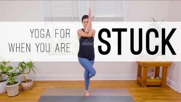 Video Yoga For When You Are Stuck  |  15-Minute Yoga Practice in English