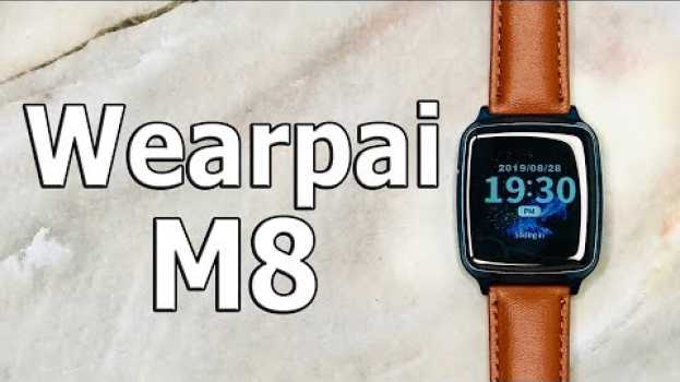 Video Они даже странно приличные II 10 фактов о часах Wearpai M8 ! en français
