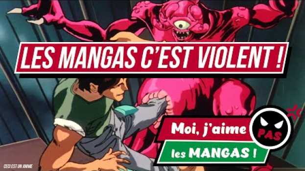 Video Moi j'aime pas les mangas… c’est trop violent ! em Portuguese
