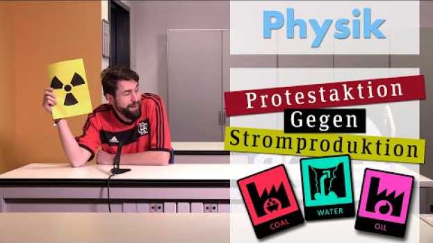 Video PA - Physik: Protestaktion gegen Stromproduktion - De in English