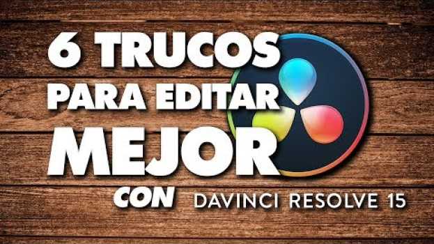 Video Edita MEJOR con DaVinci Resolve CON ESTOS 6 TRUCOS em Portuguese