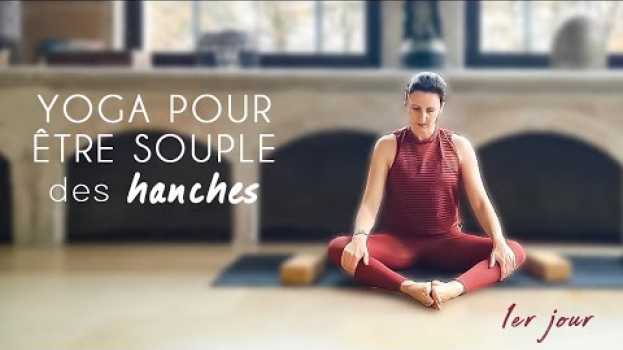 Video YOGA JOUR 1 - Comment assouplir ses hanches ? in English