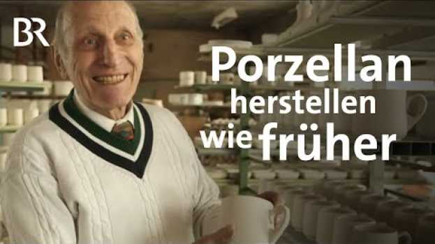 Video Porzellan von Lindner aus Küps: Aus Liebe zum Schönen | Zwischen Spessart und Karwendel | BR na Polish