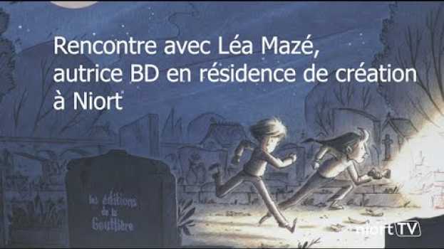 Video Avec les croque-morts de Léa Mazé, la BD jeunesse s’invite à Niort in Deutsch