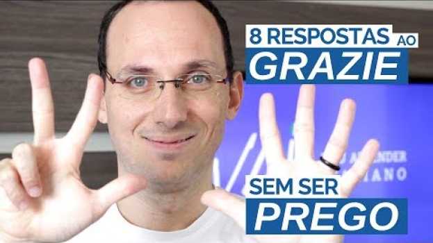 Video 8 respostas ao GRAZIE sem ser PREGO I Vou Aprender Italiano em Portuguese