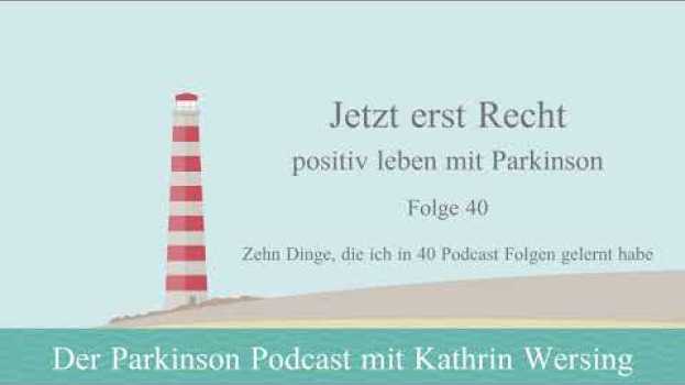 Video Jetzt erst Recht - der Parkinson Podcast von und mit Kathrin Wersing. Folge 40 su italiano