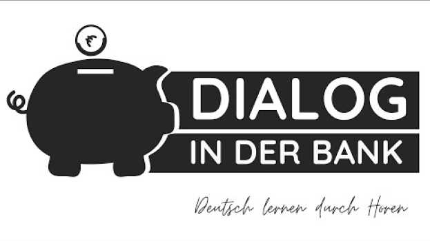 Video #14 In der Bank | Deutsch lernen mit Dialogen | Deutsch lernen durch Hören | UT: 🇩🇪 🇬🇧 🇹🇷 in English