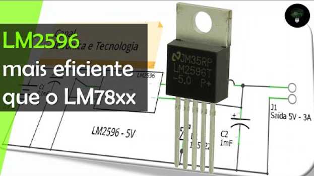 Video LM2596-5V um regulador mais eficiente que a linha 78XX. Veja como fazer... em Portuguese