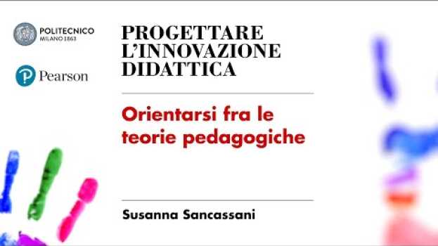 Video Orientarsi fra le teorie pedagogiche (Susanna Sancassani) su italiano