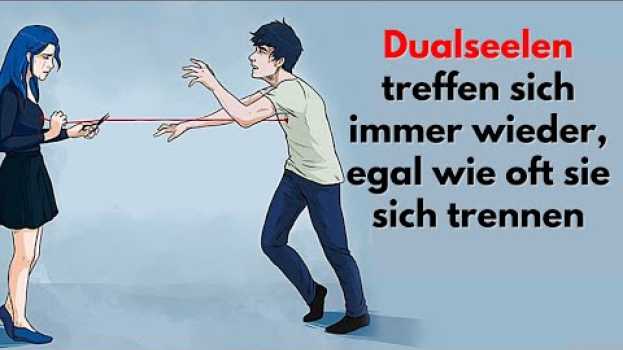Video SCHICKSAL: Dualseelen treffen sich immer wieder egal wie oft sie sich trennen (Gesetz der Anziehung) in Deutsch